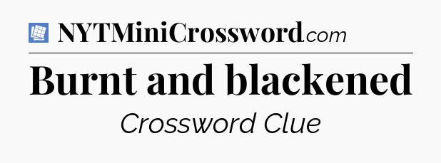 Burnt and blackened Puzzle Page Crossword Clue