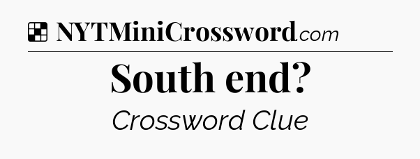 Solution: South end - NYT Crossword