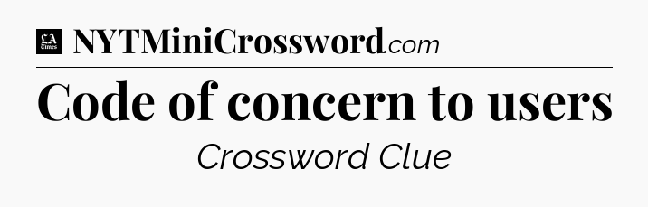 Code of concern to users - LA Times Crossword