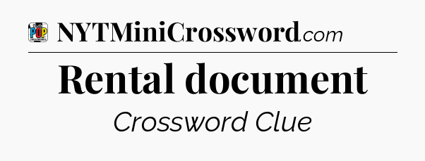 Rental document Crossword Clue