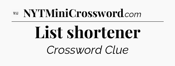 List shortener - WSJ Crossword