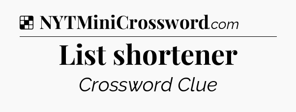 Solution: List shortener - NYT Crossword