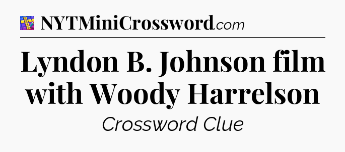 Lyndon B. Johnson film with Woody Harrelson Codycross