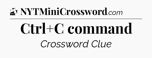 Ctrl+C command - Daily Themed Classic Crossword