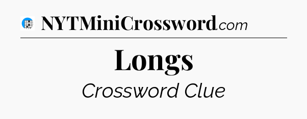 Longs Crossword Clue