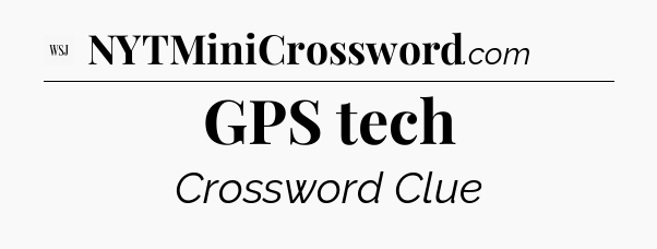 GPS tech - WSJ Crossword