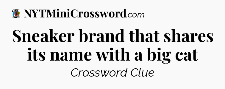 Sneaker brand that shares its name with a big cat Crossword Clue