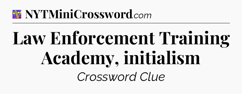 Law Enforcement Training Academy, initialism Codycross