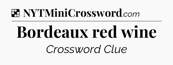 Solution: Bordeaux red wine - NYT Crossword