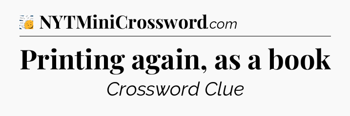 Printing again, as a book - 7 Little Words