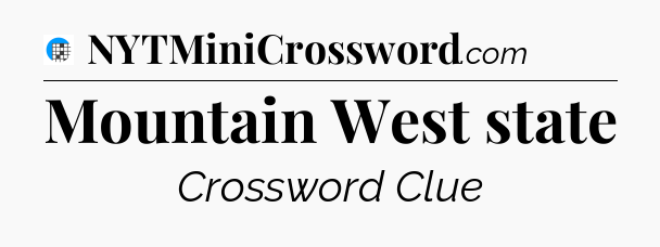 Mountain West state Crossword Clue