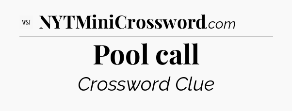 Pool call - WSJ Crossword