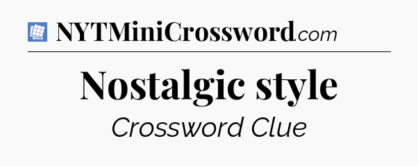 Nostalgic style Puzzle Page Crossword Clue