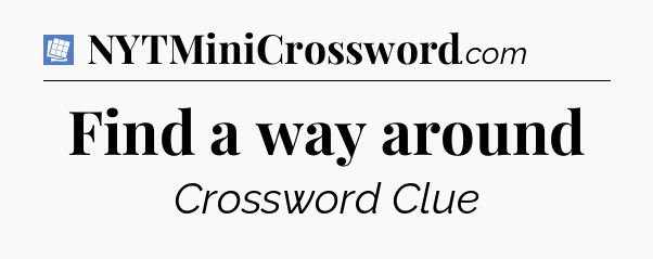 Find a way around Puzzle Page Crossword Clue