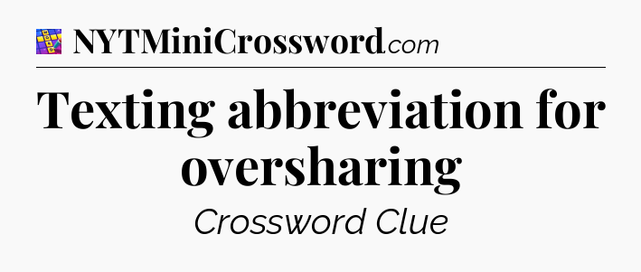 Texting abbreviation for oversharing Codycross
