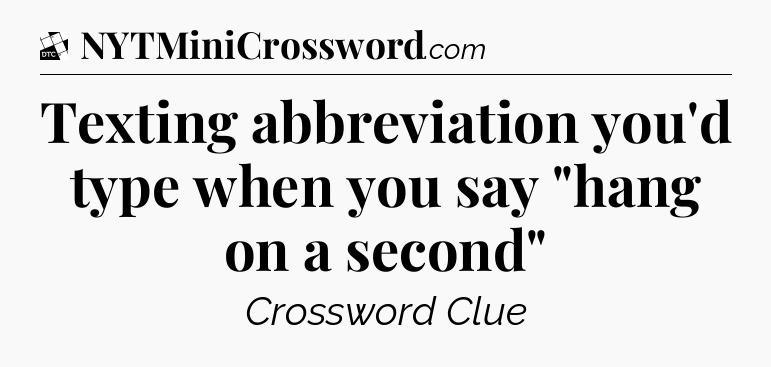 Texting abbreviation you'd type when you say 