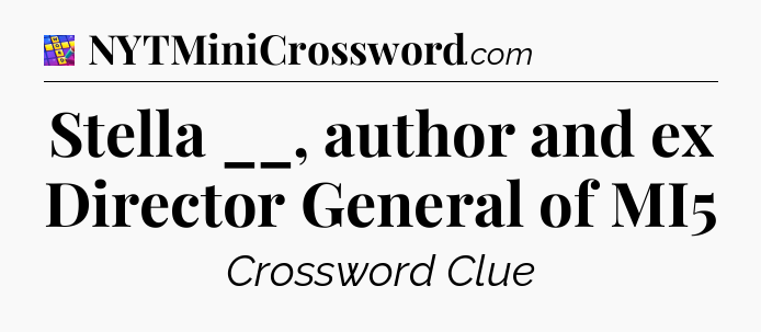Stella __, author and ex Director General of MI5 Codycross