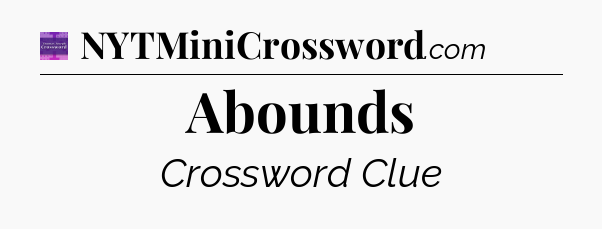Abounds - Thomas Joseph Crossword