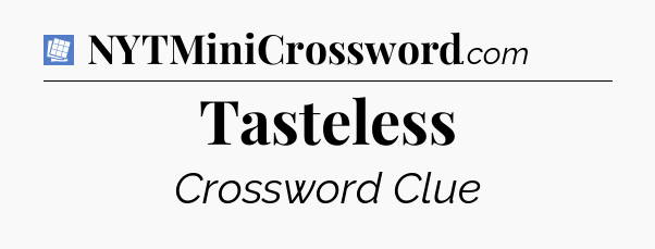 Tasteless Puzzle Page Crossword Clue