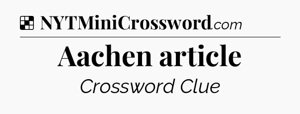 Solution: Aachen article - NYT Crossword