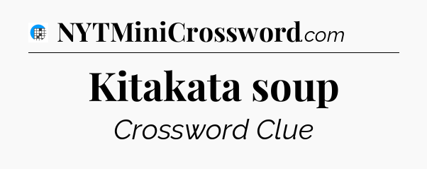 Kitakata soup Crossword Clue