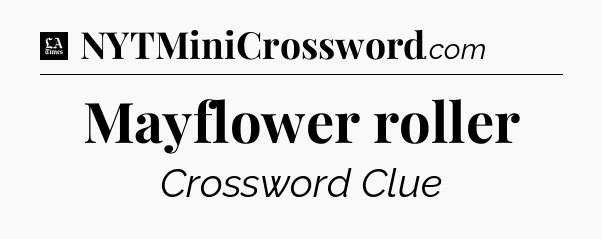 Mayflower roller - LA Times Crossword