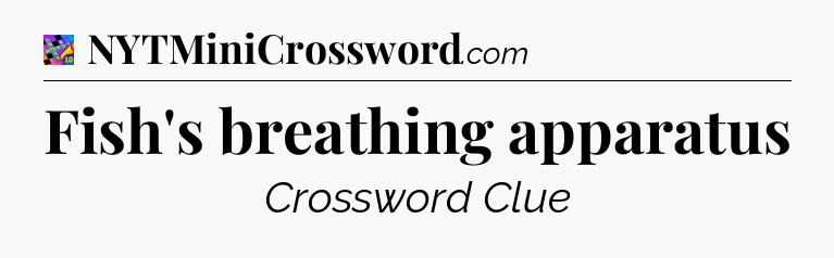 Fish's breathing apparatus Crossword Clue