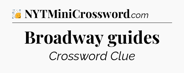 Broadway guides - 7 Little Words