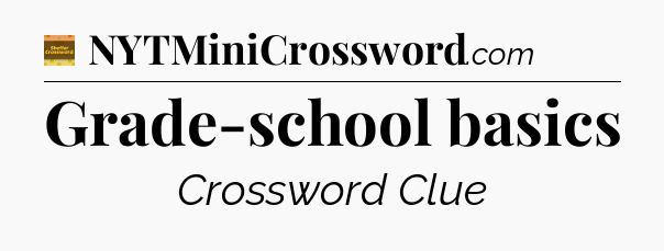 Grade-school basics - Eugene Sheffer Crossword