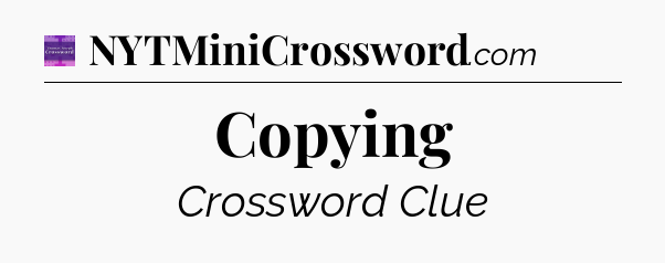 Copying - Thomas Joseph Crossword