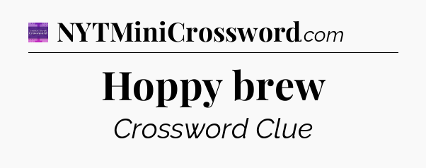Hoppy brew - Thomas Joseph Crossword