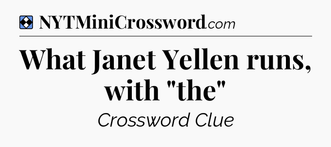 Solution: What Janet Yellen runs, with 