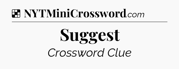 Solution: Suggest - NYT Crossword
