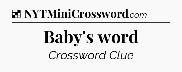 Solution: Baby's word - NYT Crossword