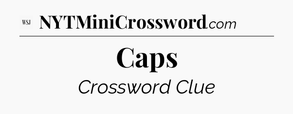 Caps - WSJ Crossword