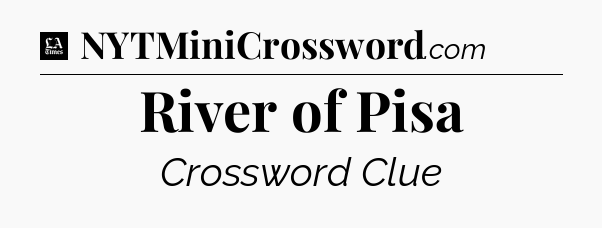 River of Pisa - LA Times Crossword