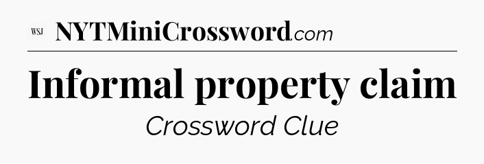 Informal property claim - WSJ Crossword
