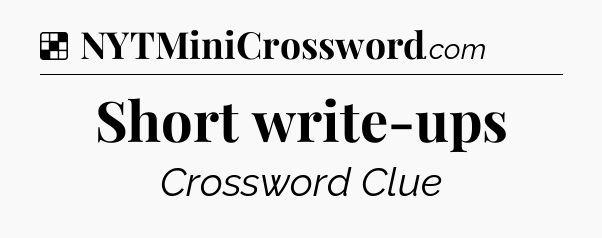 Solution: Short write-ups - NYT Crossword