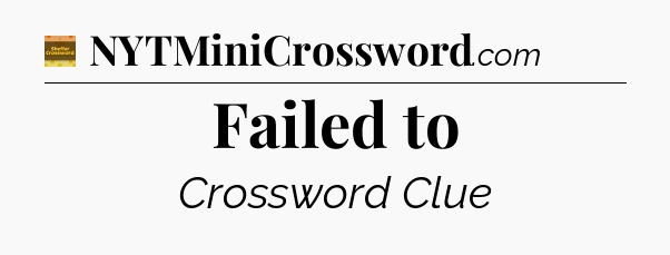 Failed to - Eugene Sheffer Crossword