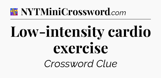 Low-intensity cardio exercise Codycross