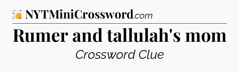 Rumer and tallulah's mom - 7 Little Words