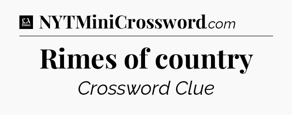 Rimes of country - LA Times Crossword