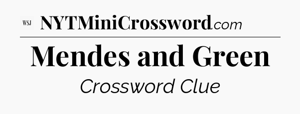 Mendes and Green - WSJ Crossword