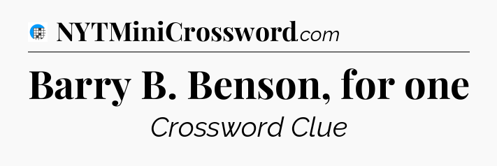 Barry B. Benson, for one Crossword Clue