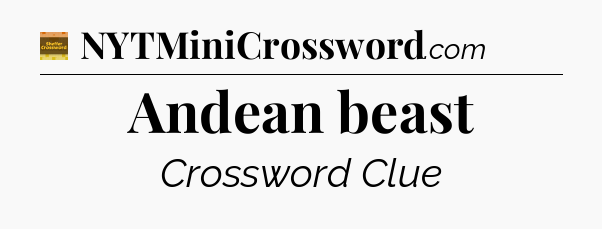 Andean beast - Eugene Sheffer Crossword