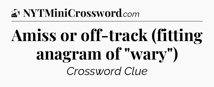 Amiss or off-track (fitting anagram of 
