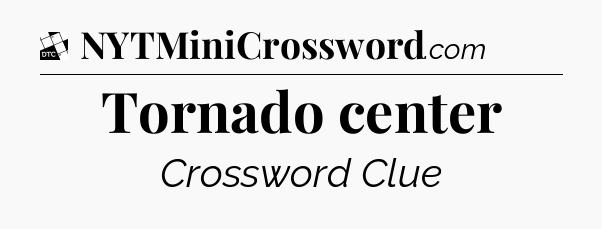 Tornado center - Daily Themed Classic Crossword