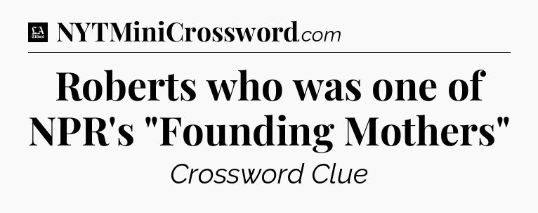 Roberts who was one of NPR's 