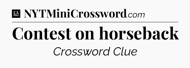 Contest on horseback - LA Times Crossword