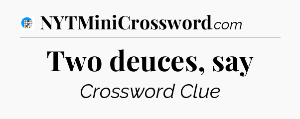 Two deuces, say Crossword Clue